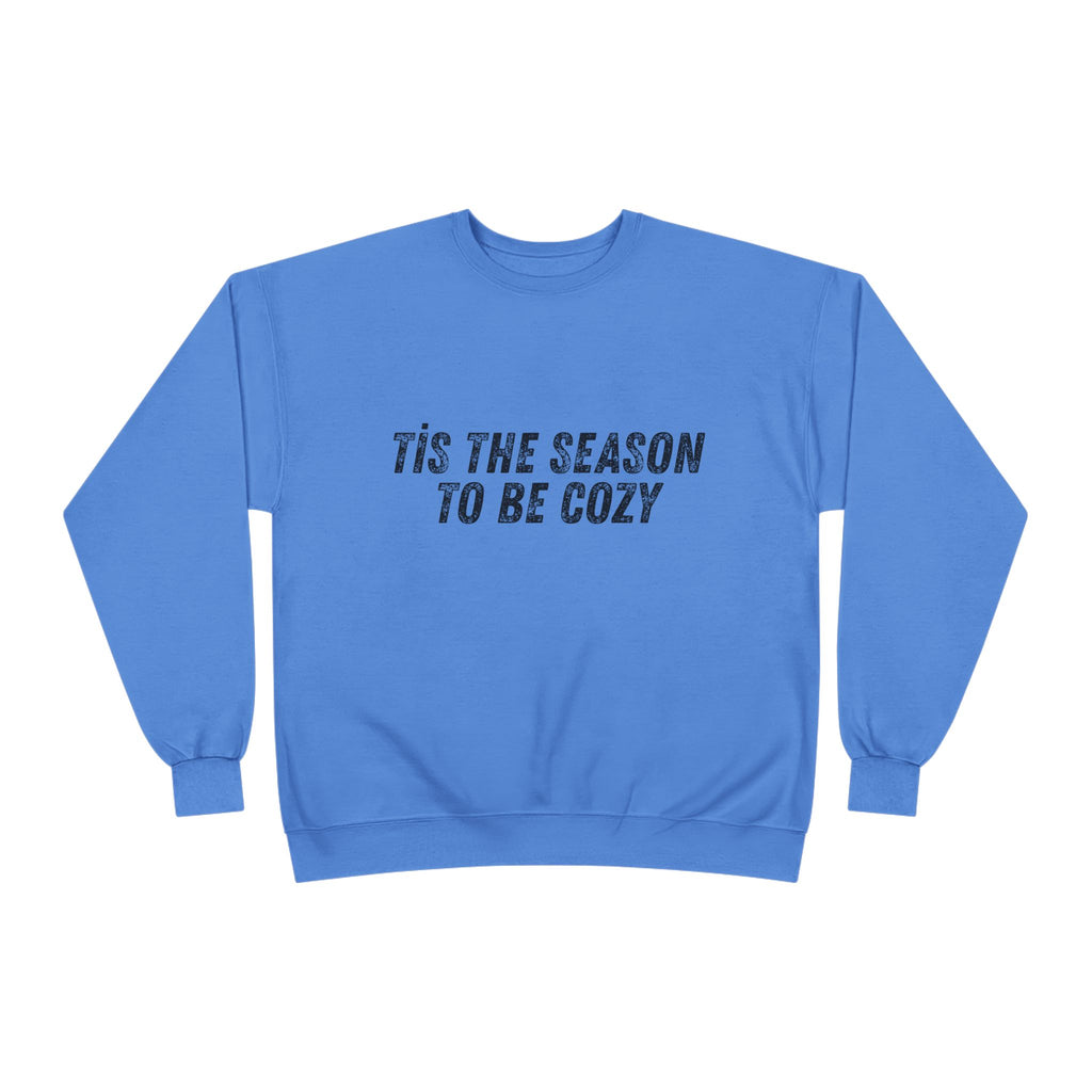 Tis The Season To Be Cozy Crewneck Sweatshirt Holiday Winter Fleece Pullover Top