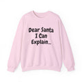 Dear Santa I Can Explain Sweatshirt Funny Christmas Crewneck Holiday Pullover Top